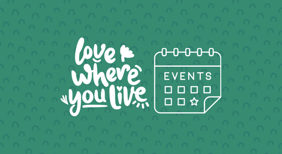 Love Where You Live Events